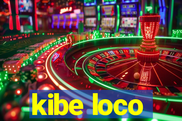 kibe loco